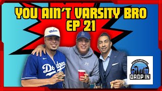 EP 21| YOU AIN'T VARSITY BRO | Willie Barcena's Drop In