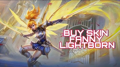 BUY SKIN FANNY LIGHTBORN IN MOBILE LEGENDS BANG BANG