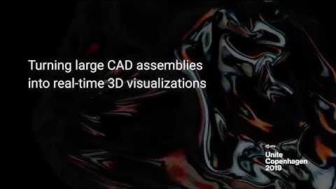 Turning large CAD assemblies into real-time 3D visualizations