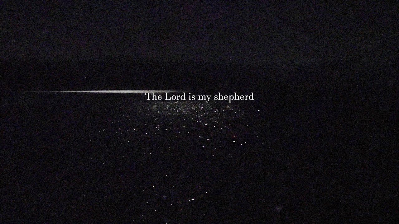 The Lord is My Shepherd — Psalm 23