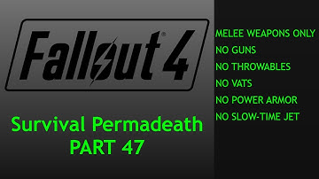 Fallout 4 Melee Only Survival Permadeath - No Power Armor, No Vats - Part 47