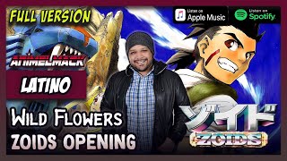 Video thumbnail of "ZOIDS Opening Full Latino - Wild Flowers [Animelmack]"