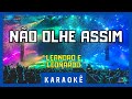 Karaokê - Não Olhe Assim - Leandro e Leonardo