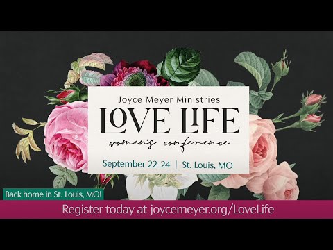 40th Annual Love Life Women's Conference 2022 | Joyce Meyer Ministries
