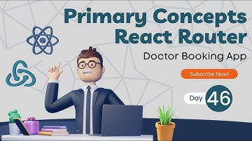 Primary Concepts of React Router  | Doctor Booking React JS App | React JS | Day- 46
