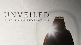 Unveiled: A Study In Revelation - Throne Room Part 2, April 25, 2021
