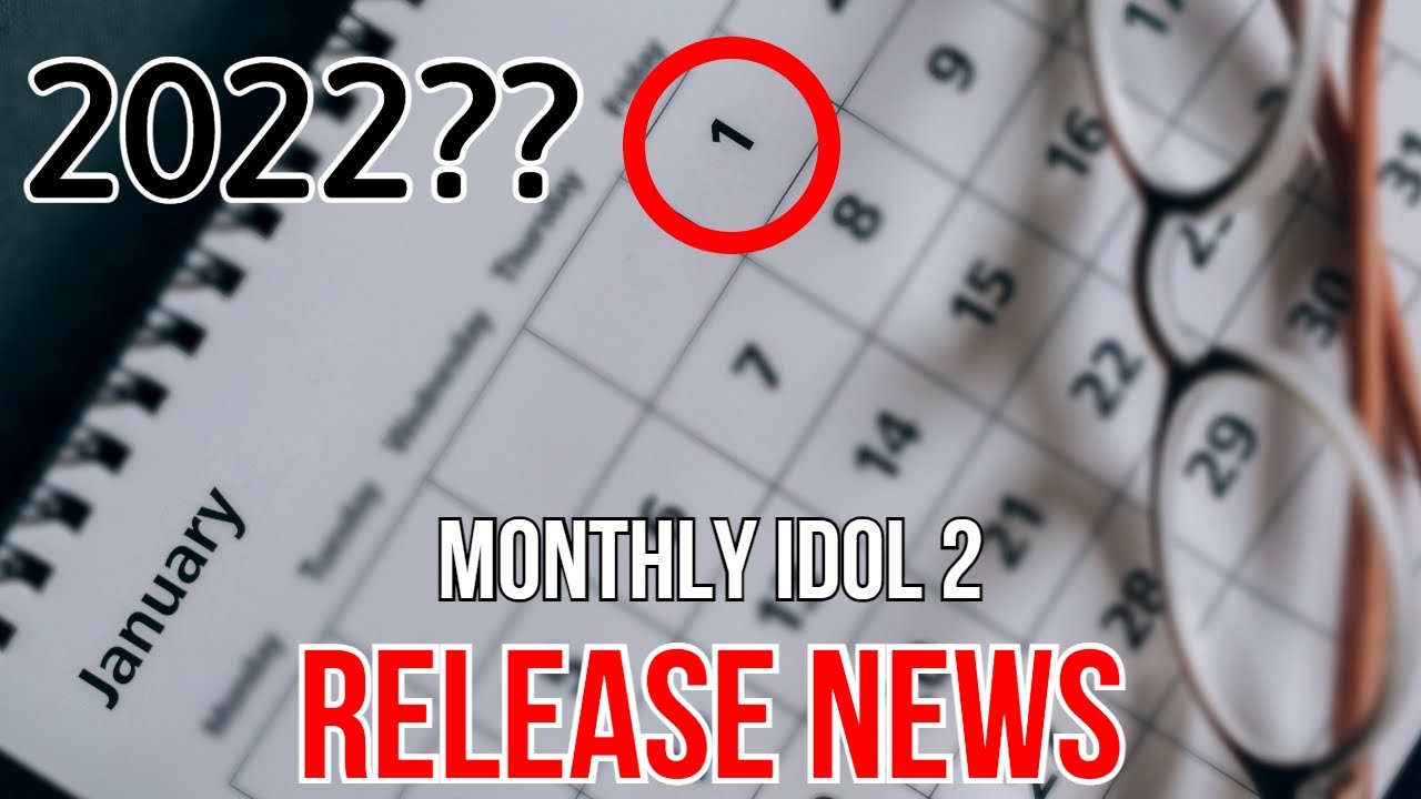 When Will Monthly Idol 2 Get Released? | Monthly Idol 2 Mini Update