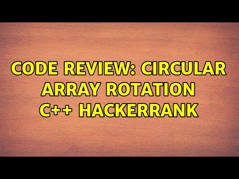 Code Review: Circular Array Rotation C++ HackerRank (3 Solutions ...