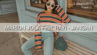 MARION JOLA Feat. RAYI - JANGAN (Lyrics)