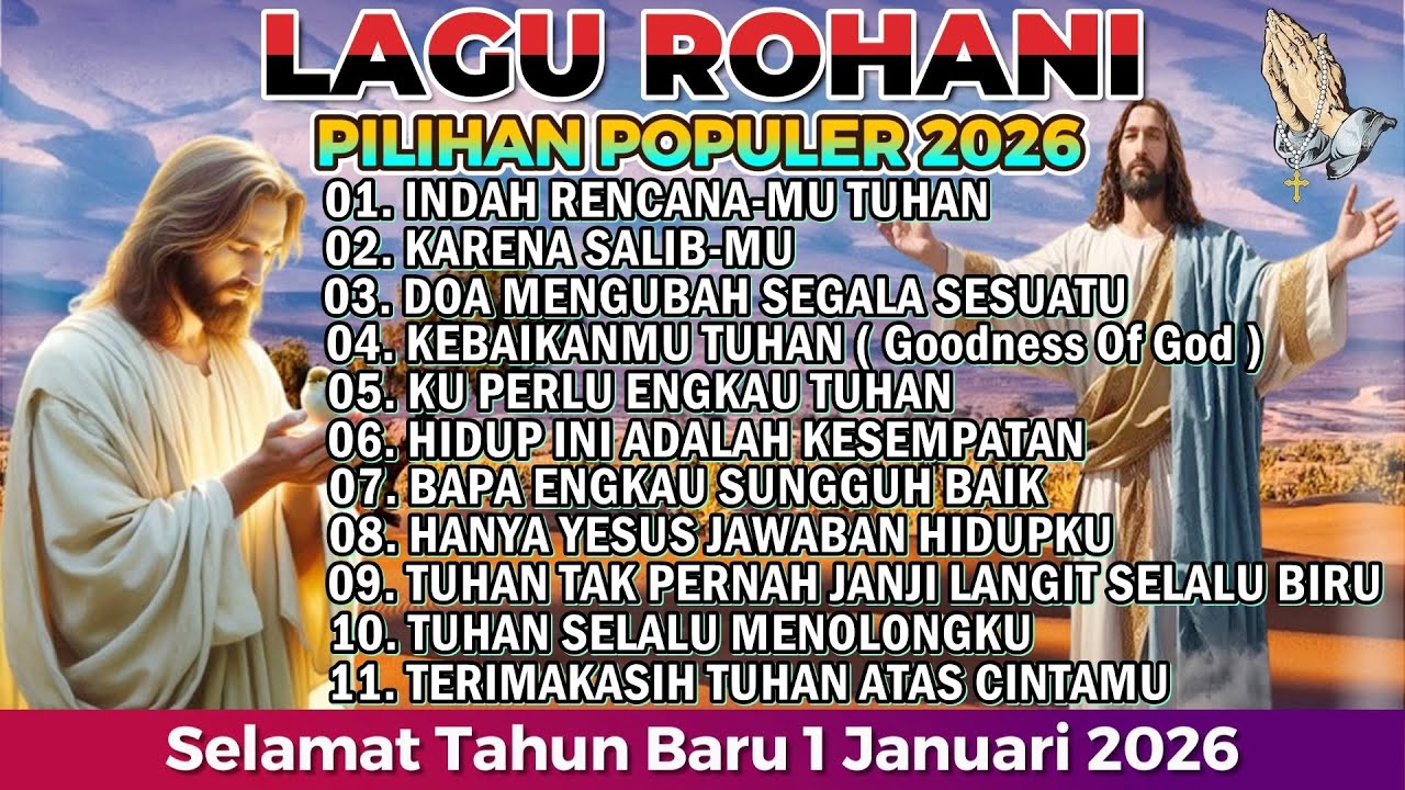 KUMPULAN LAGU ROHANI TERBAIK 2026 - INDAH RENCANAMU TUHAN