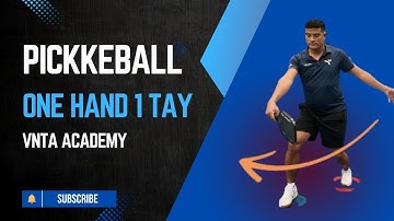 Hướng Dẫn Kỹ Thuật One Handed  Cơ Bản Trong Pickleball | VNTA Pickleball