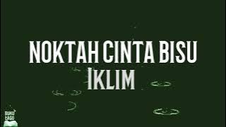 NOKTAH CINTA BISU - Iklim LIRIK