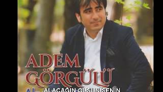 ADEM GÖRGÜLÜ - ALACAĞIN OLSUN SENİN Resimi