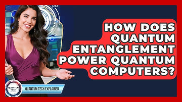 How Does Quantum Entanglement Power Quantum Computers? - Quantum Tech Explained