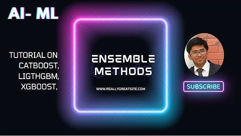 Ensemble ML algos: CatBoost, XGBoost, LightGBM Tutorial