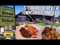 Trailhead Steak and Trout Restaurant Review and Walkthrough Townsend TN  Steakhouse