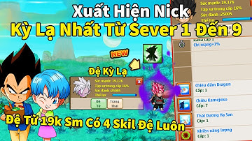 Ngọc Rồng Online - Xuất hiện nick kỳ lạ nhất 9sever đệ tử 19k sm sở hữu tới 4 skill đệ tử