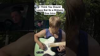 I Think You Should Leave But Its a Midwest Emo Intro #guitar #music #midwest #emo