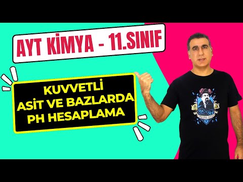 AYT KİMYA KUVVETLİ ASİT BAZLARDA pH HESAPLAMA ( 11. Sınıf / Ayt Kimya 2024 )