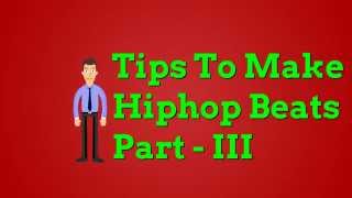 Tips To Make Hiphop Beats part 3