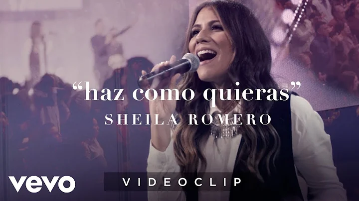 Sheila Romero - Haz como quieras (Videoclip Oficial)