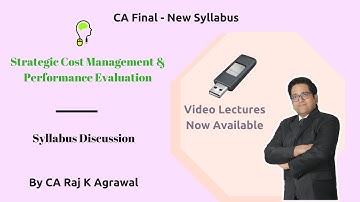 CA Final New Syllabus SCM & PE - Syllabus Discussion by CA Raj K Agrawal