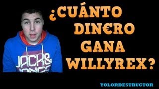 Cuánto dinero gana Willyrex - La verdad al desnudo