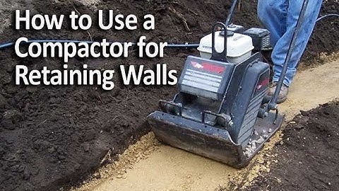 How to Use a Compactor for Retaining Walls