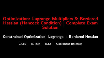 Optimization: Lagrange Multipliers & Bordered Hessian (Hancock Condition) | Complete Exam Solution
