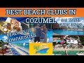 COZUMEL BEACH CLUBS | WHAT TO DO IN COZUMEL | TRAVEL GUIDE