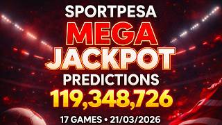 SportPesa Mega Jackpot Predictions (KSh 119,348,726) — 17 Games Analysis! | 21/03/2026 #jackpot