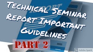 Guidelines for Preparing Technical Seminar Report -Project Report Writing How to make Seminar Report
