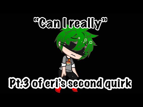 Can I really?(pt3 of eri’s second quirk) ||ghost deku au||