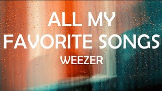 WEEZER - ALL MY FAVORITE SONGS LYRICS