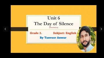 Unit 6 The Day of Silence/English Grade 3 SNC/Translation Lesson کلاس تھری کے چھٹے سبق کا اردو ترجمہ