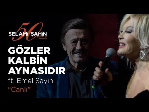 Selami Şahin ft. Emel Sayın - Gözler Kalbin Aynasıdır (50. Sanat Yılı Konseri)