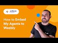 How to Embed My Agents to Weebly
