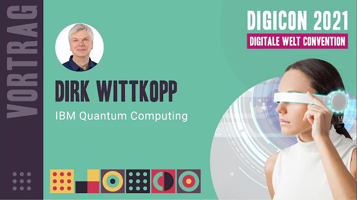 DIGICON 2021 - Dirk Wittkopp - IBM Quantum Computing