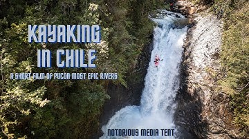 Kayaking in Chile: A Short Film of Pucon