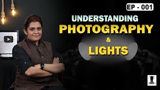 Introduction to Light &  Photography |Photography Educators Course Ep.1