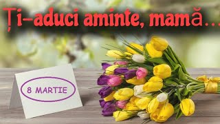 Ți-aduci aminte, mamă | Costache Ioanid | 8Martie  | Poezii crestine