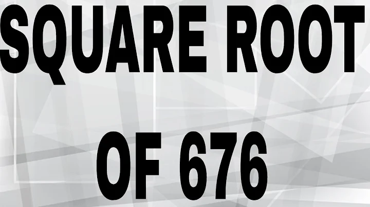 SQUARE ROOT OF 676