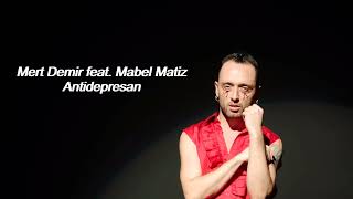 Mert Demir feat. Mabel Matiz - Antidepresan