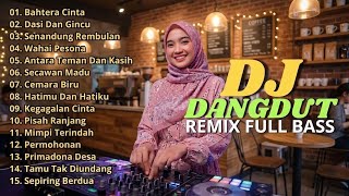 DJ DANGDUT REMIX FULL BASS |BAHTERA CINTA|