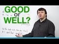 When to use 'good' and 'well' - English Vocabulary