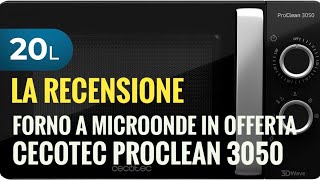 LA RECENSIONE: FORNO A MICROONDE Cecotec ProClean 3050