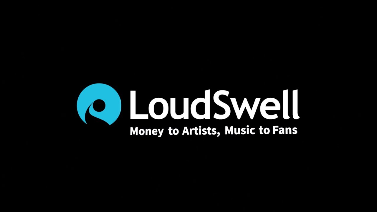 LoudSwell: Money to Artists, Music to Fans
