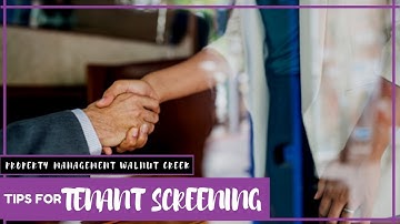 Tips for Screening Tenants – Property Management Walnut Creek
