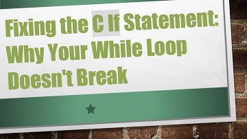 Fixing the C If Statement: Why Your While Loop Doesn