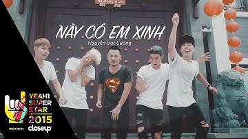 Này Cô Em Xinh | Nguyễn Đức Cường | Yeah1 Superstar (Official Music Video)